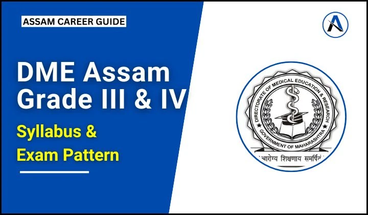 DME Assam Grade III and IV