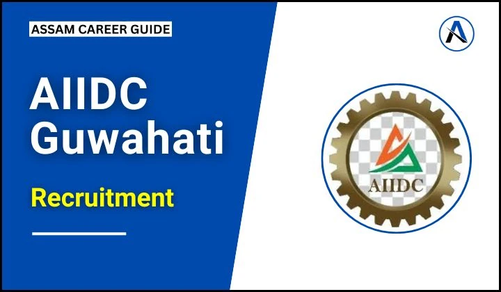 AIIDC Guwahati Recruitment