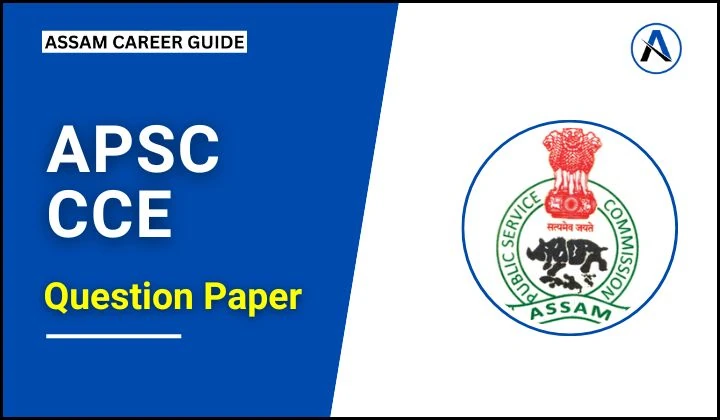 APSC CCE Previous Year Question Papers PDF Download