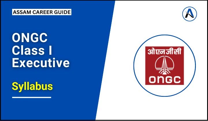 ONGC Class I Executive Posts Syllabus and Exam Pattern