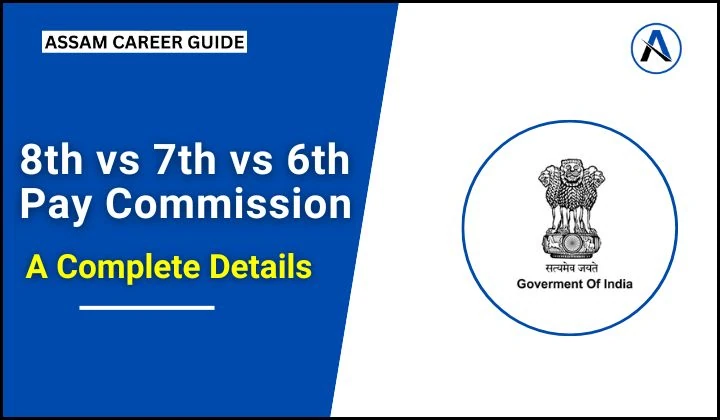 8th vs 7th vs 6th Pay Commission A Complete Details