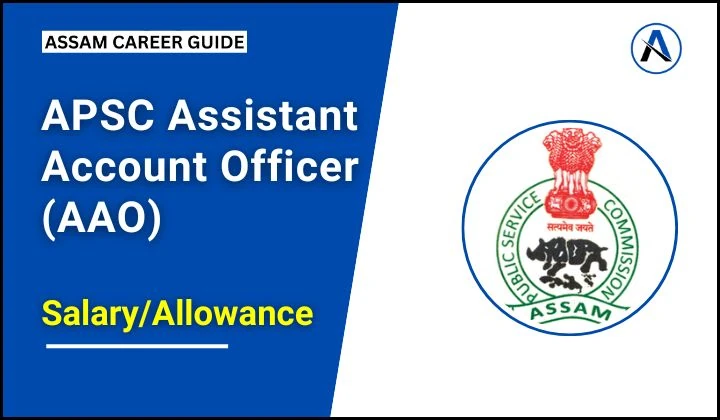 APSC Assistant Account Officer (AAO) Salary